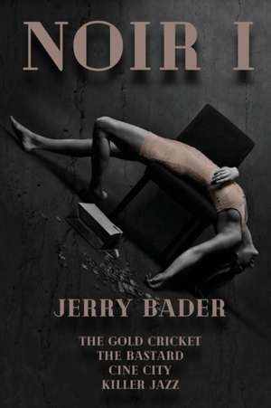 NOIR I de Jerry Bader