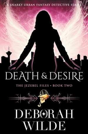 Death & Desire de Deborah Wilde