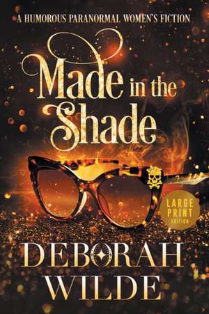 Made in the Shade de Deborah Wilde