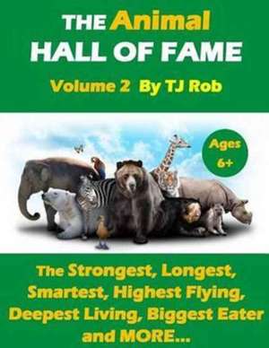 The Animal Hall of Fame - Volume 2 de Tj Rob