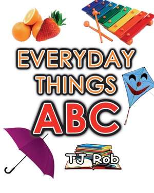 Everyday Things ABC de Tj Rob