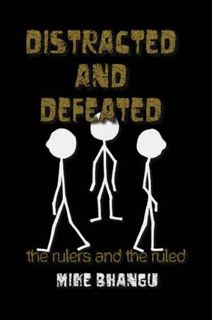 Distracted and Defeated de Mike Bhangu