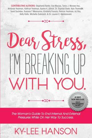 Dear Stress, I'm Breaking Up With You de Ky-Lee Hanson