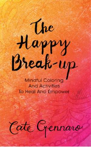 The Happy Break-up de Gennaro Cate