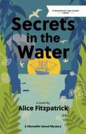 Fitzpatrick, A: Secrets in the Water