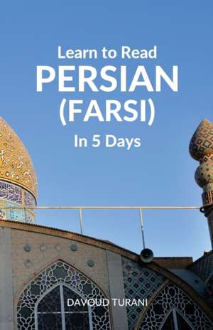 Learn to Read Persian (Farsi) in 5 Days de Davoud Turani