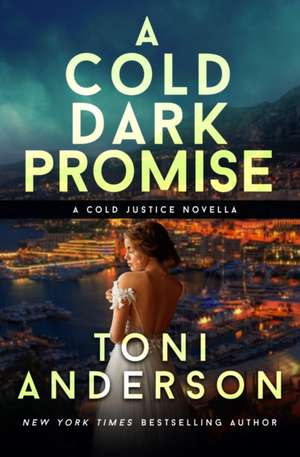 A Cold Dark Promise de Toni Anderson