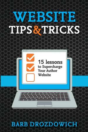 Website Tips and Tricks de Barb Drozdowich