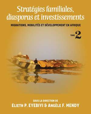 Strategies Familiales, Diasporas et Investissements de Elieth P Eyebiyi