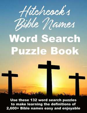 Hitchcock's Bible Names Word Search Puzzle Book: 8.5x11 pages with 18-point type de Christopher Di Armani