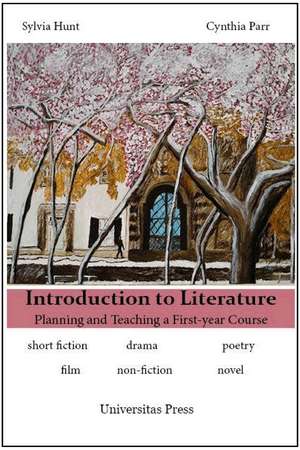 Introduction to Literature: Planning and Teaching a First-Year Course de Sylvia Hunt