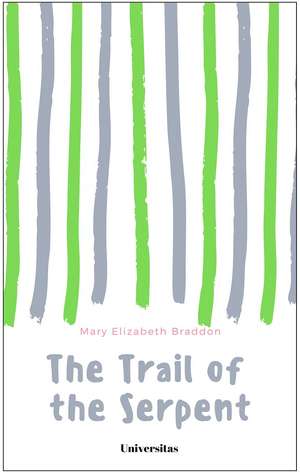 The Trail of the Serpent de Mary Elizabeth Braddon