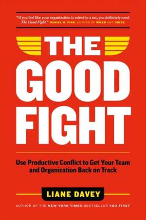 The Good Fight de Liane Davey