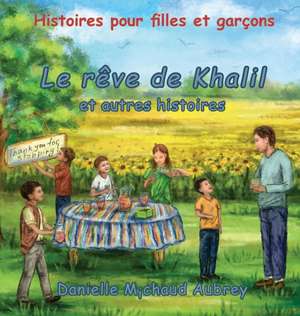 Le rêve de Khalil et autres histoires de Danielle Michaud Aubrey