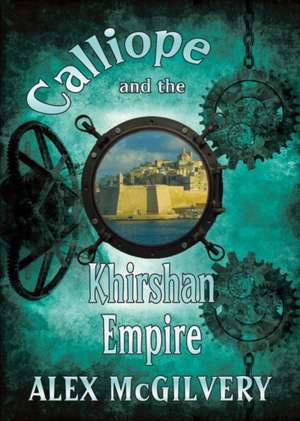 Calliope and the Kershian Empire de Alex McGilvery