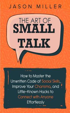 The Art of Small Talk de Jason Miller