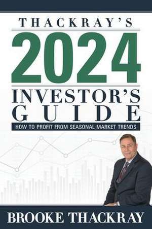 Thackray's 2024 Investor's Guide de Brooke Thackray