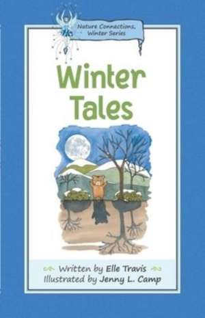 Nature Connections: Winter Tales de Elle Travis