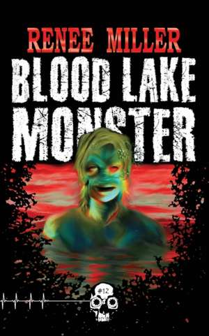 Blood Lake Monster de Renee Miller