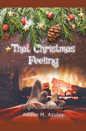 That Christmas Feeling de Allison M. Azulay