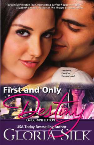 First and Only Destiny eBook & LARGE Print de Gloria Silk