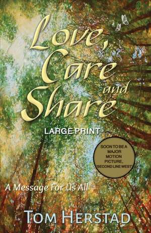 Love, Care and Share (LARGE PRINT Edition) de Tom Herstad