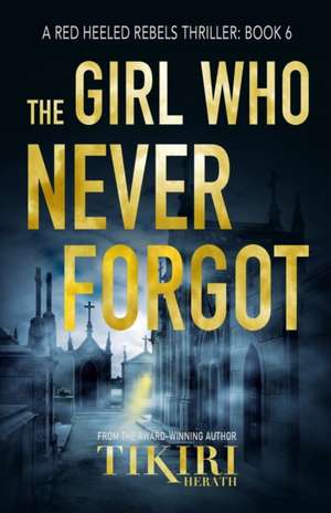 The Girl Who Never Forgot de Tikiri Herath