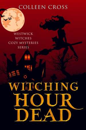 Witching Hour Dead de Colleen Cross