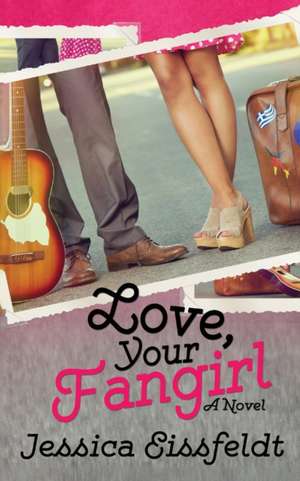 Love, Your Fangirl de Jessica Eissfeldt