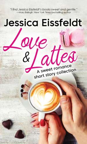 Love & Lattes de Jessica Eissfeldt