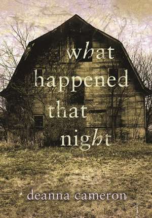 What Happened That Night de Deanna Cameron