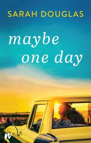 Maybe One Day de Sarah Douglas