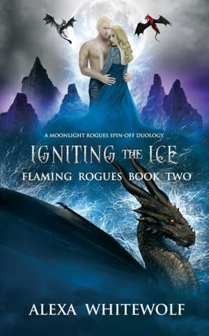 Igniting the Ice: A Dragon Shifter Fated Mates Novel de Alexa Whitewolf