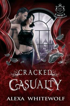 Cracked Casualty de Alexa Whitewolf