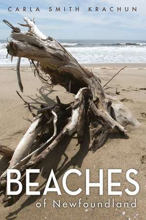 Beaches of Newfoundland de Carla Smith Krachun