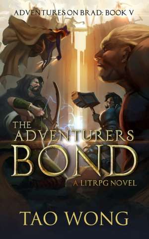 The Adventurers Bond de Tao Wong