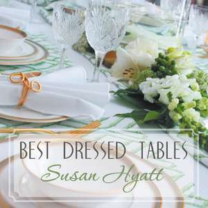 BEST DRESSED TABLES de SUSAN HYATT