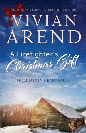 A Firefighter's Christmas Gift de Vivian Arend