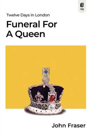 Funeral for a Queen de John Fraser