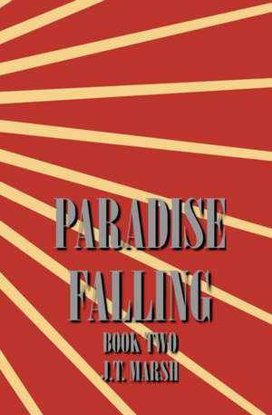 Paradise Falling de J. T. Marsh
