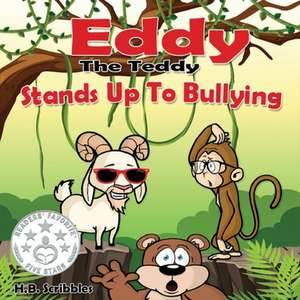 Eddy The Teddy Stands Up To Bullying de H. B. Scribbles