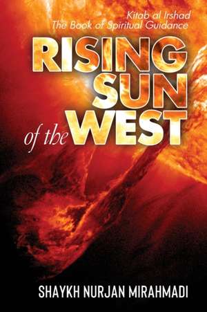 Rising Sun of the West de Nurjan Mirahmadi