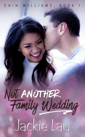 Not Another Family Wedding de Jackie Lau