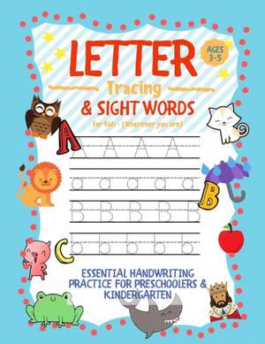 Letter Tracing and Sight Words for Kids (Wherever you are): Essential Handwriting Practice for Preschoolers Aged 3-5 & Kindergarten de Learning Zone