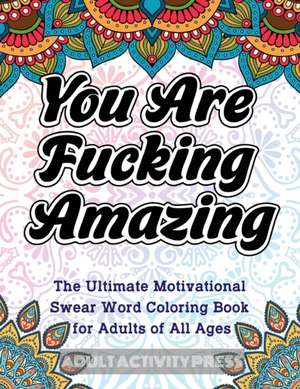 You Are Fucking Amazing de Adult Activity Press