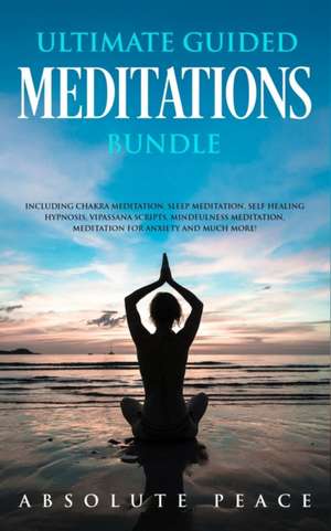 Ultimate Guided Meditations Bundle de Absolute Peace