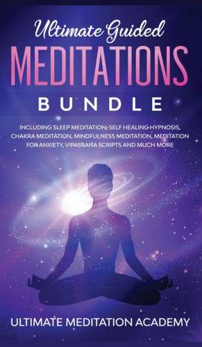 Ultimate Guided Meditations Bundle de Ultimate Meditation Academy