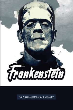 Frankenstein de Mary Wollstonecraft Shelley