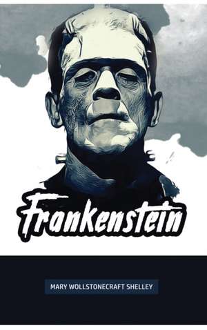 Frankenstein de Mary Wollstonecraft Shelley