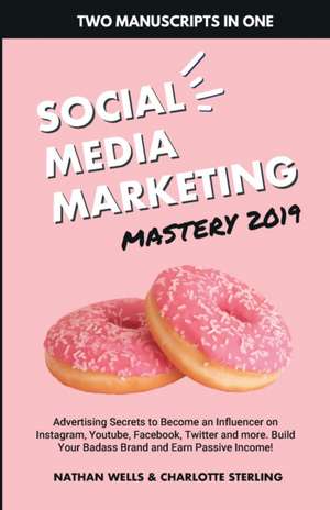 Social Media Marketing Mastery 2019 de Nathan Wells